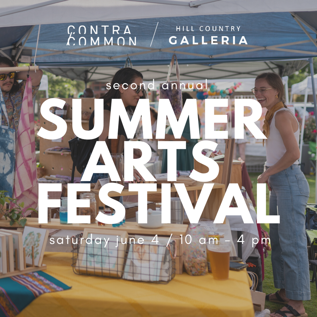 ContraCommon SUMMER ARTS FESTIVAL – June 4 @ Hill Country Galleria